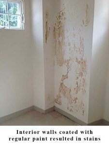 Interior walls coated with regular paint resulted in stains